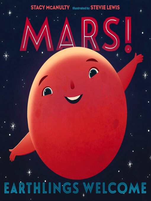Title details for Mars! Earthlings Welcome by Stacy McAnulty - Available